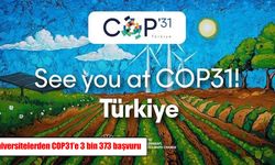 Üniversitelerden COP31’e yoğun ilgi: 3 bin 373 başvuru yapıldı