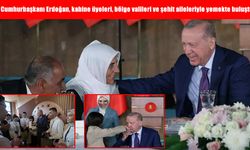 Ahlat’ta anlamlı buluşma: Erdoğan şehit aileleriyle yemekte bir araya geldi