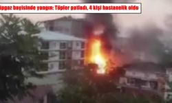Tüpgaz bayisinde korkutan yangın: Tüpler peş peşe patladı, 4 kişi hastanelik oldu