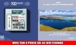 Muş’un eğitim projeleri ‘81 İl AR-GE Bülteni’nde yerini aldı