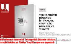 MİA’dan dikkat çeken rapor: Türkiye için teknopolitik rekabet uyarısı