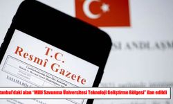 İstanbul’da yeni teknoloji geliştirme bölgesi ilan edildi