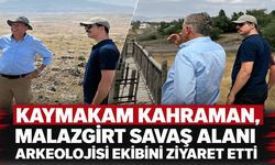 Malazgirt Kaymakamı Kahraman, Savaş Alanı Arkeolojisi ekibini ziyaret etti