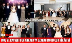 Ankara’da Muş ve Kayseri ailelerini buluşturan görkemli düğün