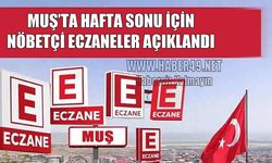 Muş'ta 15 Ağustos nöbetçi eczaneleri açıklandı: İşte ilçe ilçe tam liste