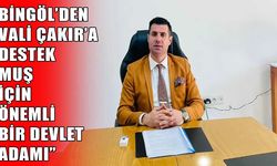 Alparslan Bingöl: Vali Çakır Muş için büyük bir değerdir