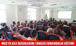Muş’ta İl Özel İdaresi personeline ‘Aile’ eğitimi verildi