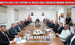 Muş’ta ‘Okul Güvenliği’ toplantısı Vali Çakır başkanlığında gerçekleştirildi