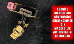 Türkiye’den madencilikte yeni hamle: Yatırımlar artırılacak