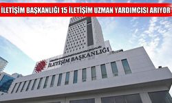 İletişim Başkanlığı 15 iletişim uzman yardımcısı alacak: KPSS şartı yok!