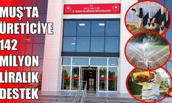 Muş Ovası’na 142 milyon liralık dev destek: 75 proje hibe alacak