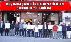 Muş TSO seçimleri öncesi beyaz listeden 9 maddelik yol haritası