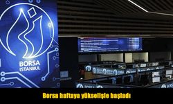 Borsa İstanbul haftaya pozitif başladı