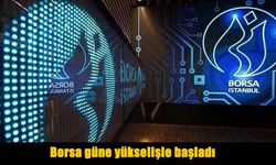 Borsa güne pozitif başladı