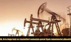 Orta Doğu’daki arz kesintileri petrol fiyatlarını yükseltti: ABD’den yeni tahmin