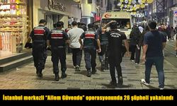 “Ailem Güvende” operasyonunda 26 şüpheli gözaltına alındı