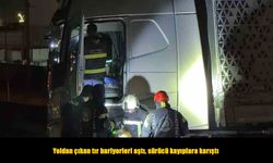 Yoldan çıkan tır bariyerleri aştı, sürücü kayıplara karıştı