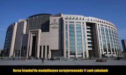 Borsa İstanbul’da manipülasyon soruşturması: 11 şüpheli yakalandı