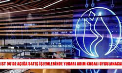 BIST 50’de açığa satış işlemlerine yukarı adım kuralı getirildi