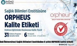 İnönü Üniversitesi Sağlık Bilimleri Enstitüsüne 6 yıllık ORPHEUS kalite etiketi