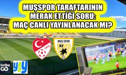 Muşspor’un maçı canlı yayınlanacak mı? İşte hafta sonu yayınlanacak maçlar