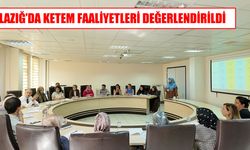 Elazığ’da KETEM Çalışmaları Masaya Yatırıldı