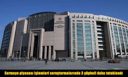 Sermaye piyasası soruşturmasında tutuklu sayısı arttı