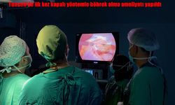 Tunceli'de ilk kez kapalı yöntemle böbrek alma ameliyatı yapıldı
