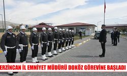 Erzincan’ın Yeni Emniyet Müdürü Doköz Göreve Başladı
