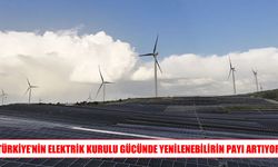 Türkiye’nin elektrik kurulu gücünde yenilenebilir enerji öne çıkıyor