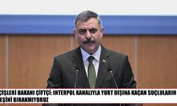 İçişleri Bakanı Çiftçi: 44 ülkeden 714 firari suçlu Türkiye’ye getirildi
