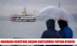 Marmara Denizi’nde akşam saatlerinde fırtına bekleniyor