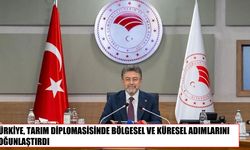 Tarım diplomasisinde hareketlilik: Türkiye çok yönlü temaslarını sürdürüyor