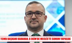Karahan, 6 Ekim’de meclis’te ekonomiyi anlatacak