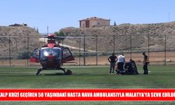 Darende’de kalp krizi geçiren 58 yaşındaki hasta hava ambulansıyla Malatya’ya sevk edildi