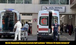 Mersin Limanı’nda kimyasal sızıntı: 35 kişi hastaneye sevk edildi