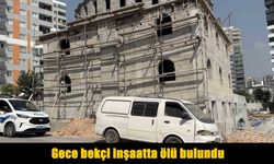 Gece bekçi inşaatta ölü bulundu