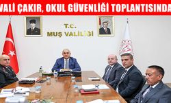 Muş Valisi Çakır, ‘Okul Güvenliği’ toplantısına katıldı