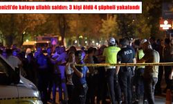Denizli’de kafeye silahlı saldırı: 3 ölü, 4 gözaltı