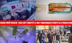 Yangın süsü verilen cinayette zanlı X-Ray görüntülerinden yakalandı