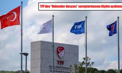 TFF'den "Hakemler dosyası" soruşturmasına ilişkin açıklama