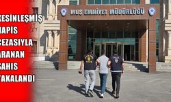 Muş’ta 5 yıl kesinleşmiş hapis cezasıyla aranan şahıs yakalandı