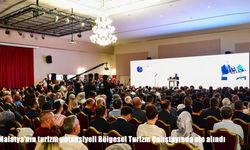 Malatya'nın turizm potansiyeli Bölgesel Turizm Çalıştayında ele alındı