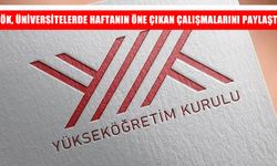 Üniversitelerden dikkat çeken bilimsel çalışmalar: YÖK haftanın öne çıkanlarını açıkladı