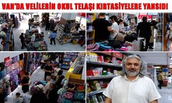 Van’da okul alışverişi yoğunluğu: Bazı ürünlerde stoklar tükendi
