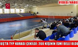 Muş'ta 260 kişilik TYP kura sonuçları açıklandı: İşte isim listesi