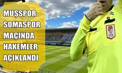 Muşspor-Somaspor maçının hakemleri belli oldu