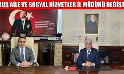 Muş Aile ve Sosyal Hizmetler İl Müdürlüğü’nde görev değişikliği