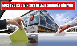 Muş’ta iş dünyasının yeni lideri kim olacak?
