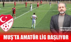 Muş’ta amatör liglerde sezon heyecanı başlıyor; İşte ilk hafta programı